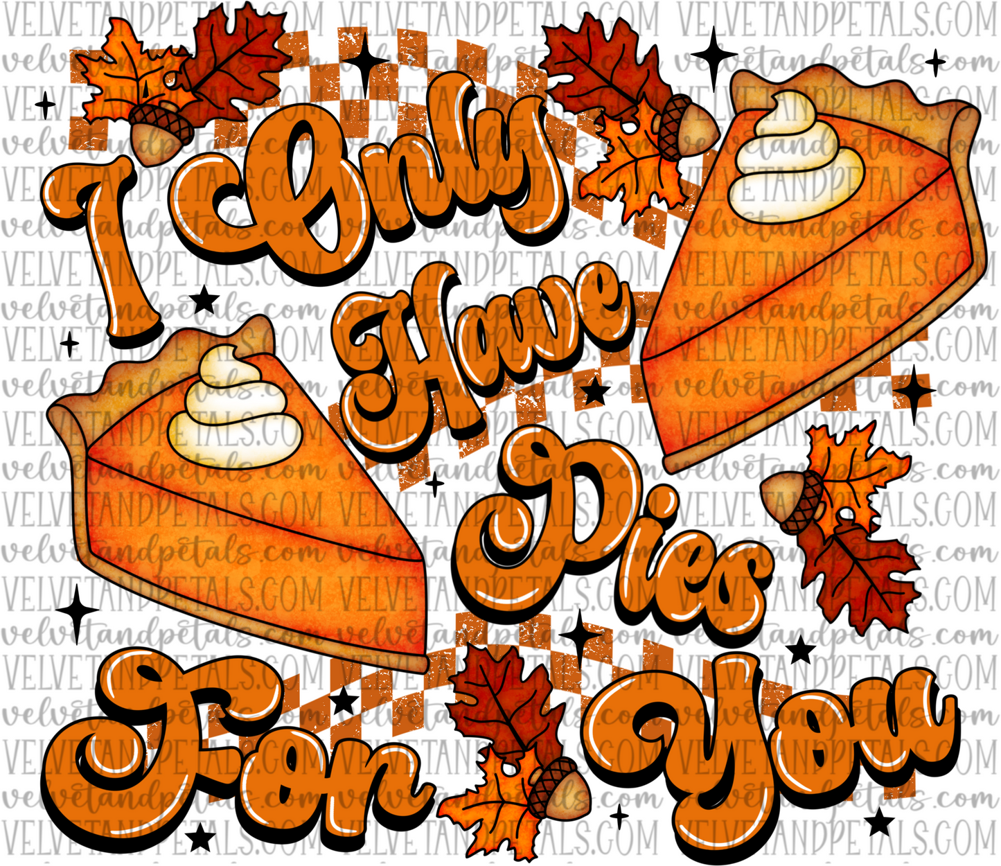 I Only Have Pies For You