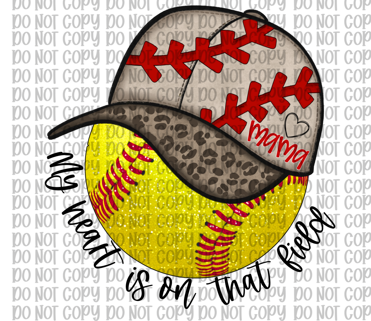 My Heart Is On That Field Softball