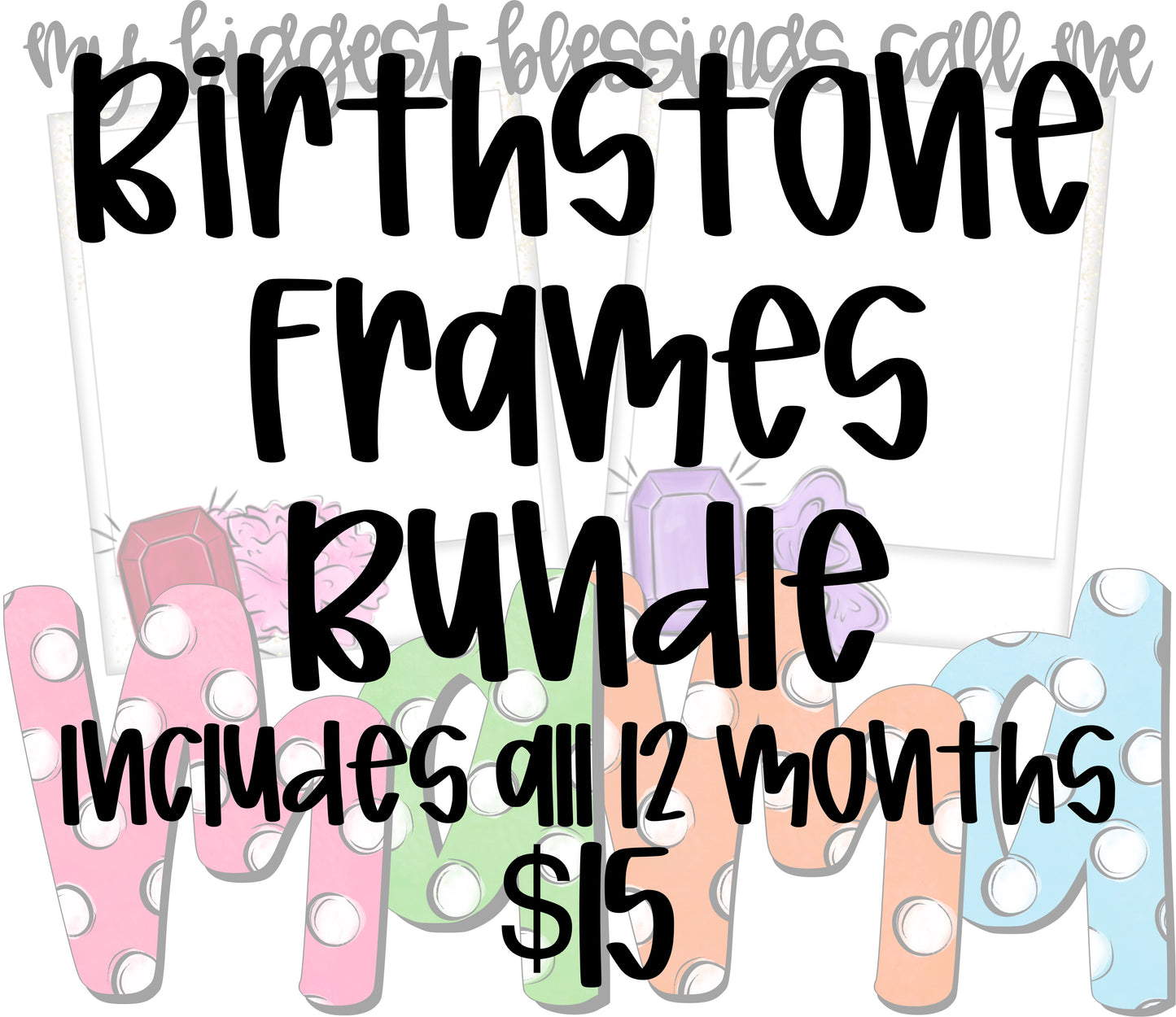 My Biggest Blessings Birthstone Frames Bundle