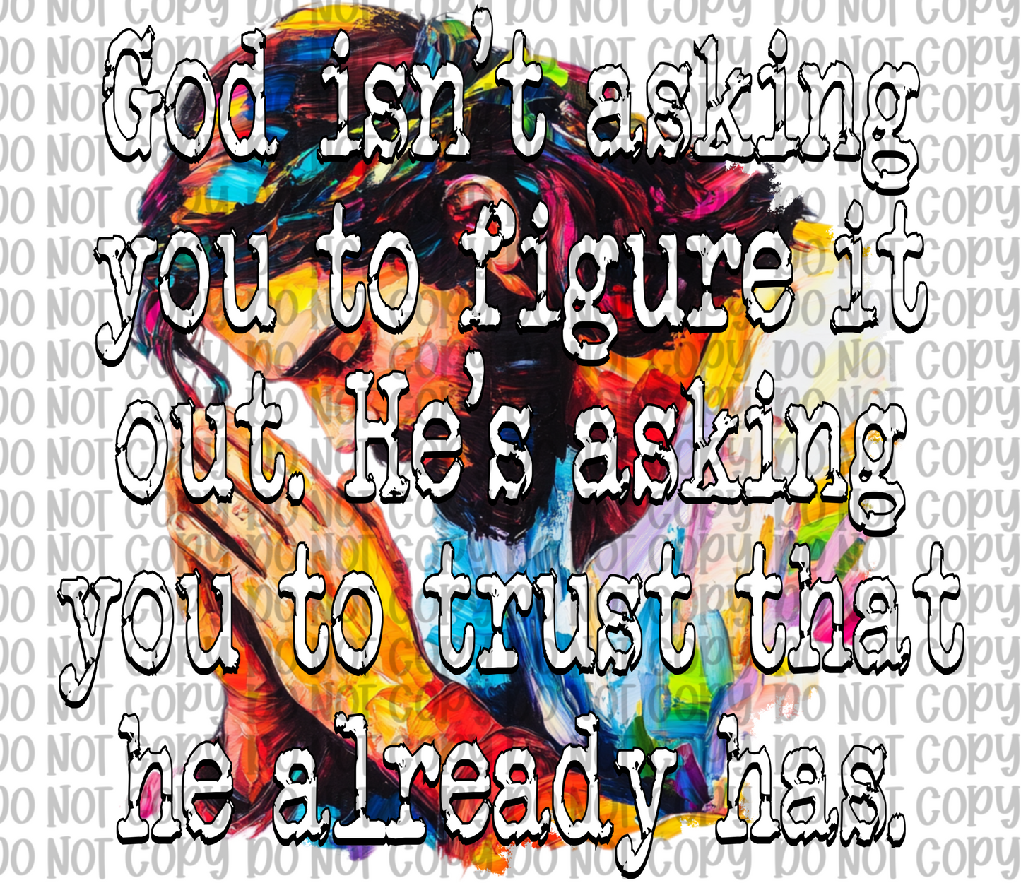 God Isn’t Asking You To Figure It Out
