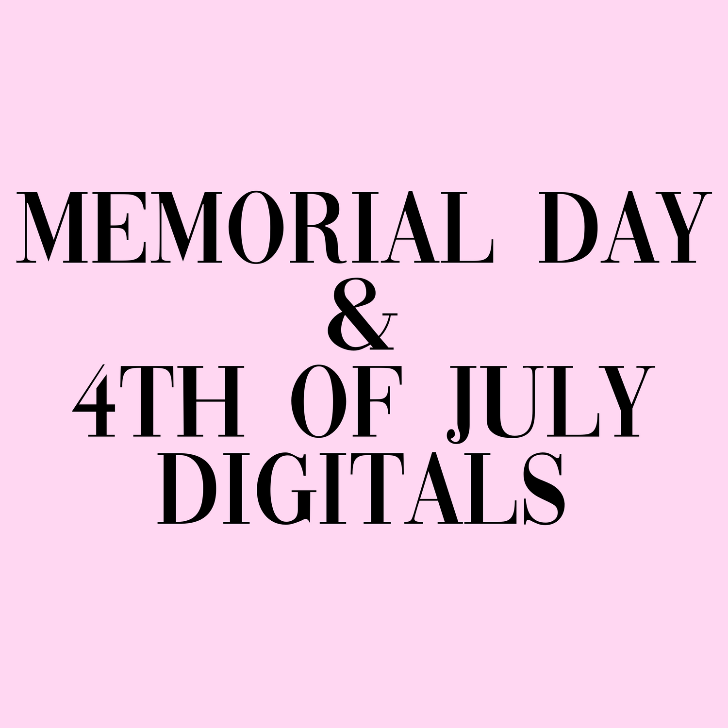 Memorial Day/4th of July Digitals