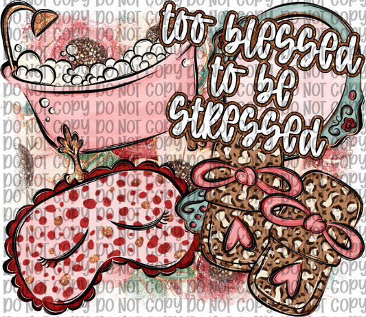 Too Blessed To Be Stressed White