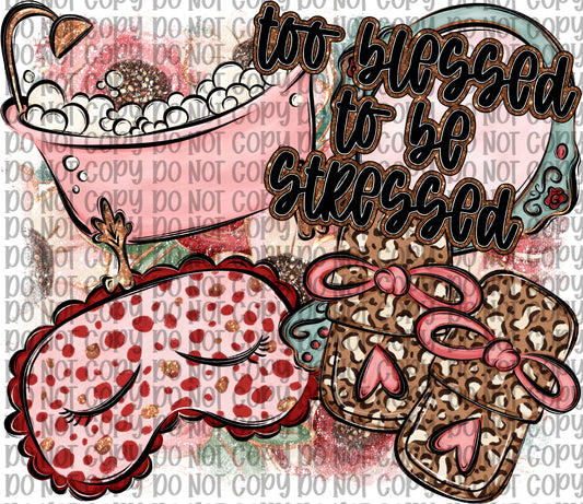 Too Blessed To Be Stressed Black