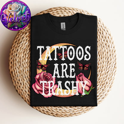 Tattoos Are Trashy White Lettering