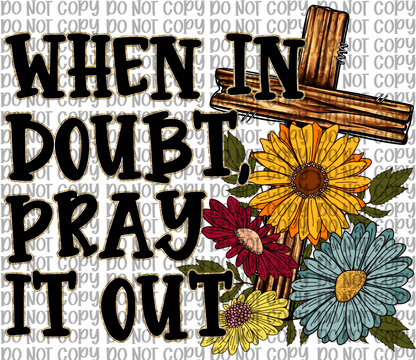 When In Doubt, Pray It Out