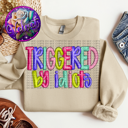 Triggered By Idiots