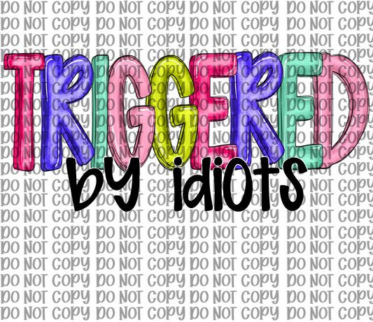 Triggered By Idiots Black Text