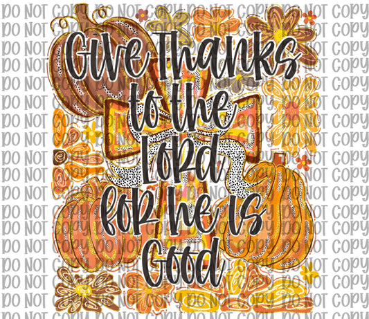 Give Thanks To The Lord For He Is Good