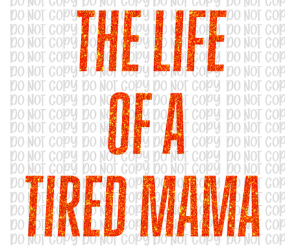 The Life Of A Tired Mama