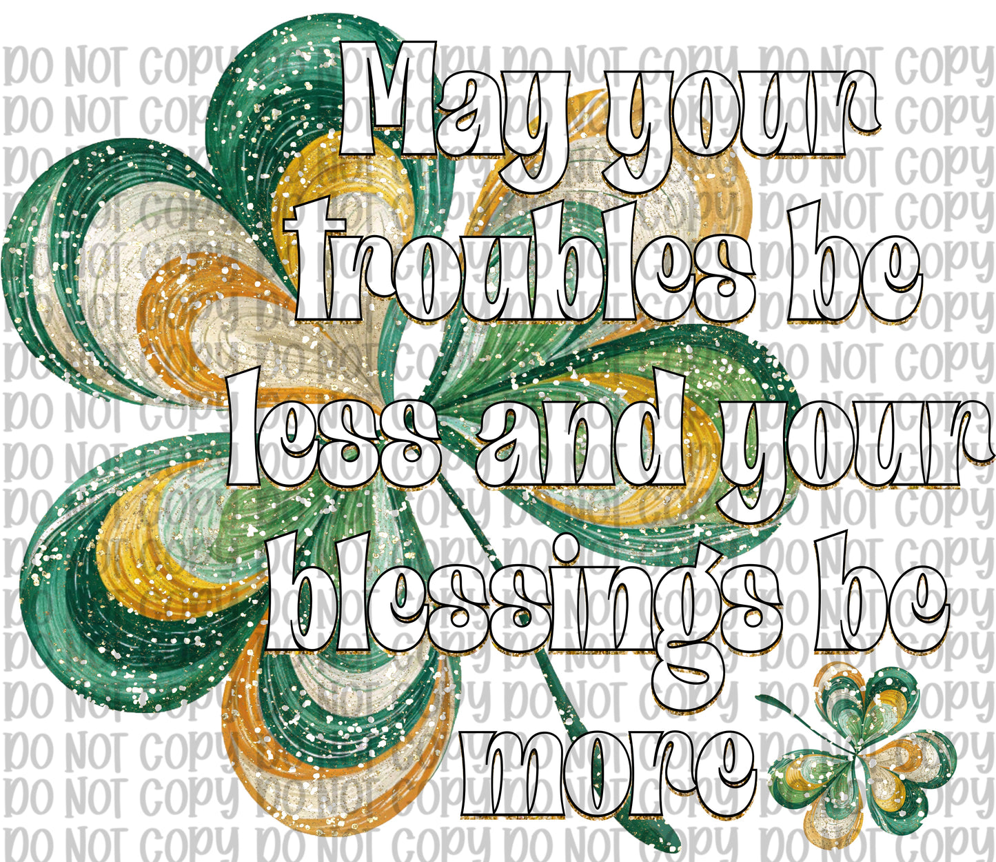 May Your Troubles Be Less (White)