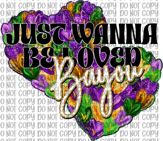 Just Wanna Be Loved Bayou