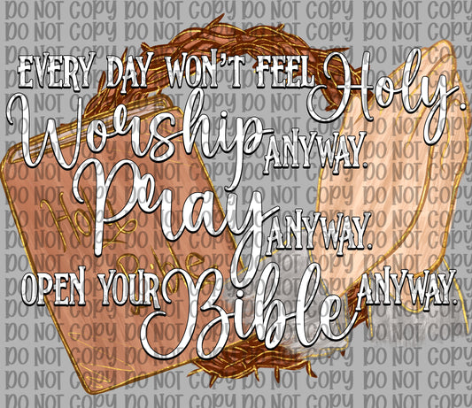 Every Day Won’t Feel Holy White